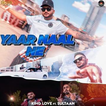 download Yaar-Naal-Ne-Ft-King-Love Sultaan mp3